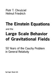 Front cover of The Einstein Equations and the Large Scale Behavior of Gravitational Fields by Piotr T. Chruściel