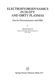 Front cover of Electrohydrodynamics in Dusty and Dirty Plasmas by Hiroshi Kikuchi