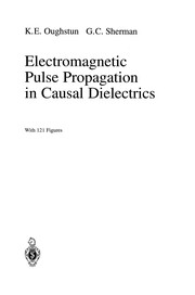 Front cover of Electromagnetic Pulse Propagation in Causal Dielectrics by K. E. Oughstun