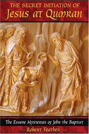Front cover of The secret initiation of Jesus at Qumran by Robert Feather