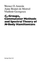 Cover of C 0-Groups, Commutator Methods and Spectral Theory of N-Body Hamiltonians by Werner O. Amrein