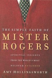 Cover of The Simple Faith of Mister Rogers by Amy Hollingsworth
