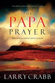 Cover of The Papa Prayer by Larry Crabb