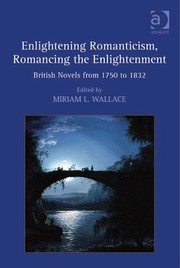 Front cover of Enlightening romanticism, romancing the enlightenment by Miriam L. Wallace