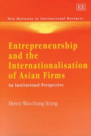 Front cover of Entrepreneurship and the internationalisation of Asian firms by Henry Wai-Chung Yeung