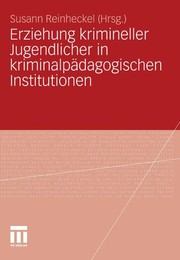 Front cover of Erziehung krimineller Jugendlicher in kriminalpädagogischen Institutionen by Susann Reinheckel