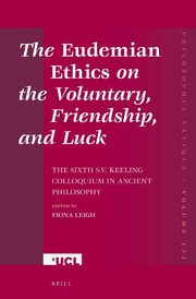 Front cover of The eudemian ethics on the voluntary, friendship, and luck by S.V. Keeling Colloquium in Ancient Philosophy (6th 2005 University College London)