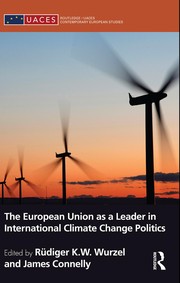 Front cover of The European Union as a leader in international climate change politics by Rüdiger Wurzel