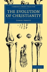 Front cover of The evolution of Christianity by Lyman Abbott
