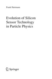 Front cover of Evolution of silicon sensor technology in particle physics by Hartmann, Frank Dr