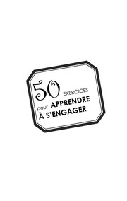 Front cover of 50 exercices pour apprendre à s'engager by Philippe Auriol