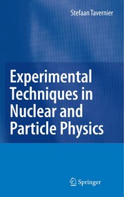 Front cover of Experimental techniques in nuclear and particle physics by Stefaan Tavernier