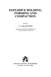 Cover of Explosive Welding, Forming and Compaction by T. Z. Blazynski