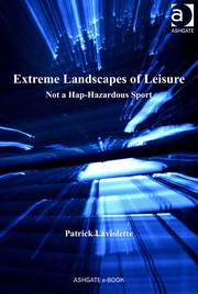 Front cover of Extreme landscapes of leisure by Patrick Laviolette