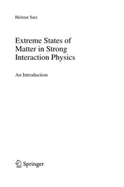 Front cover of Extreme States of Matter in Strong Interaction Physics by Helmut Satz