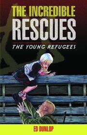 Front cover of The incredible rescues by Ed Dunlop