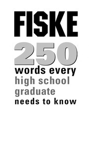 Front cover of Fiske 250 words every high school freshman needs to know by Edward B. Fiske