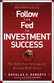 Front cover of Follow the Fed to investment success by Douglas S. Roberts