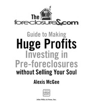 Cover of The Foreclosures.com guide to making huge profits investing in pre-foreclosures without selling your soul by Alexis McGee