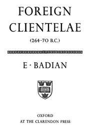 Cover of Foreign clientelae (264-70 B.C.) by Ernst Badian