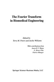 Front cover of The Fourier Transform in Biomedical Engineering by Terry M. Peters
