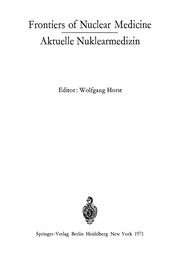 Front cover of Frontiers of Nuclear Medicine/Aktuelle Nuklearmedizin by W. Horst