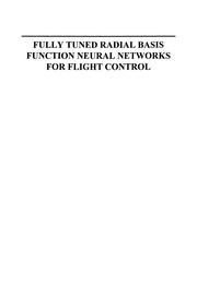 Front cover of Fully Tuned Radial Basis Function Neural Networks for Flight Control by N. Sundararajan