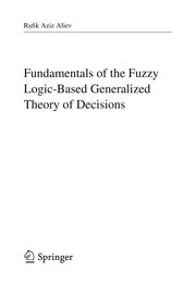 Front cover of Fundamentals of the Fuzzy Logic-Based Generalized Theory of Decisions by Rafik Aziz Aliev