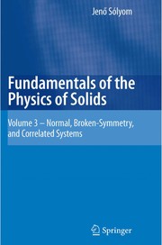 Front cover of Fundamentals of the Physics of Solids by J. Sólyom