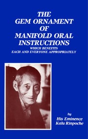 Cover of The gem ornament of manifold oral instructions by Karma-raṅ-byuṅ-kun-khyab-phrin-las Khenpo Kalu.