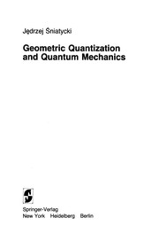 Front cover of Geometric Quantization and Quantum Mechanics by Jȩdrzej Śniatycki