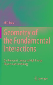 Front cover of Geometry of the Fundamental Interactions by M. D. Maia