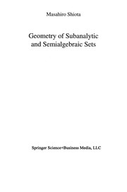 Cover of Geometry of subanalytic and semialgebraic sets by Masahiro Shiota