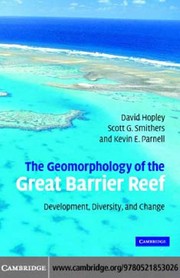 Front cover of GEOMORPHOLOGY OF THE GREAT BARRIER REEF: DEVELOPMENT, DIVERSITY, AND CHANGE by DAVID HOPLEY
