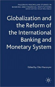 Front cover of Globalization and the reform of the international banking and monetary system by Otto Hieronymi