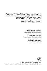 Front cover of Global positioning systems, inertial navigation, and integration by Mohinder S Grewal
