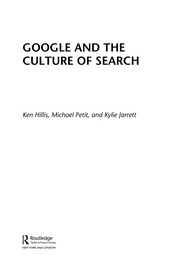 Front cover of Google and the culture of search by Ken Hillis