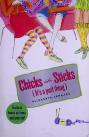 Front cover of Chicks with Sticks [It's a Purl Thing] (Chicks with Sticks #1) by Elizabeth Lenhard