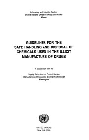 Front cover of Guidelines for the safe handling and disposal of chemicals used in the illicit manufacture of drugs by United Nations Office on Drugs and Crime. Laboratory and Scientific Section.
