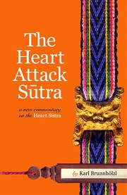 Front cover of The heart attack sutra by Karl Brunnhölzl