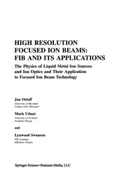 Front cover of High Resolution Focused Ion Beams: FIB and its Applications by Jon Orloff