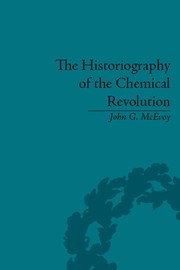 Front cover of The historiography of the chemical revolution by John G. McEvoy