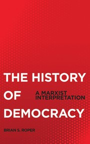 Front cover of The history of democracy by Brian S. Roper