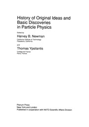 Front cover of History of Original Ideas and Basic Discoveries in Particle Physics by Harvey B. Newman