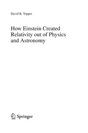Front cover of How Einstein Created Relativity out of Physics and Astronomy by David Topper