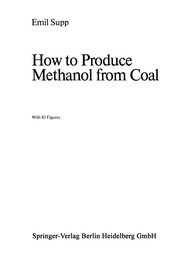 Front cover of How to Produce Methanol from Coal by Emil Supp