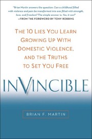 Cover of Invincible: The 10 Lies You Learn Growing Up with Domestic Violence, and the Truths to Set You Free by Brian F. Martin