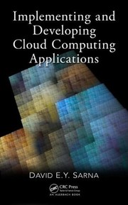 Cover of Implementing and developing cloud computing applications by David E. Y. Sarna