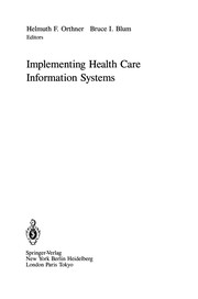 Front cover of Implementing Health Care Information Systems by Helmuth F. Orthner