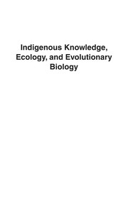 Front cover of Indigenous knowledge, ecology, and evolutionary biology by Raymond John Pierotti